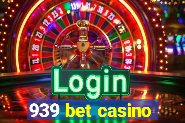 939 bet casino